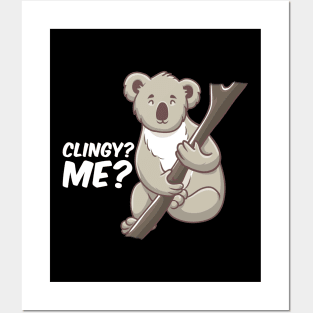 Cute Clingy? Me? No Way! Koala Funny Animal Pun Posters and Art